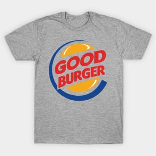 Let's get a Good Burger! T-Shirt